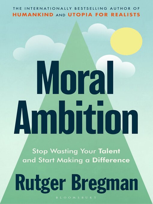 Title details for Moral Ambition by Rutger Bregman - Wait list